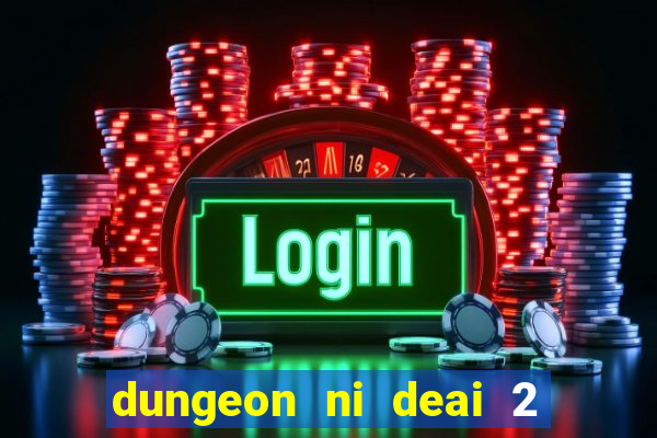 dungeon ni deai 2 temporada dublado data de lançamento